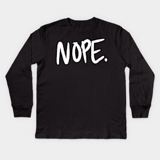 NOPE Kids Long Sleeve T-Shirt